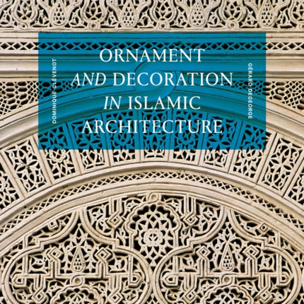 Ornament and Decoration in Islamic Architecture