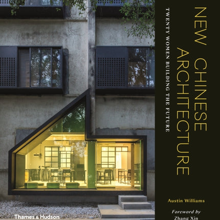 New Chinese Architecture: Twenty Women Building the Future