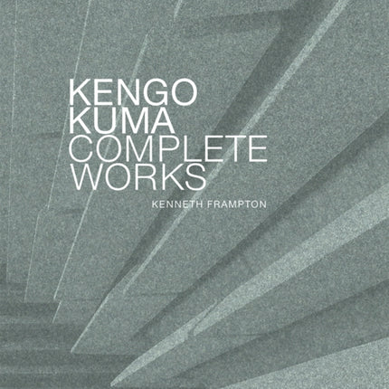 Kengo Kuma: Complete Works