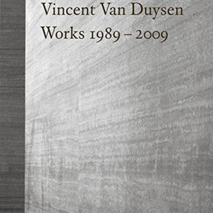 Vincent Van Duysen Works 1989–2009