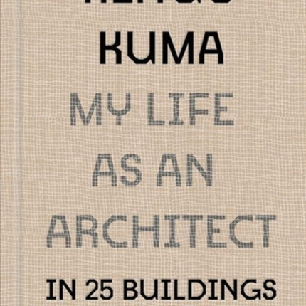 Kengo Kuma: My Life as an Architect in Tokyo