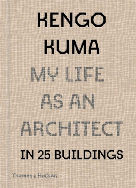 Kengo Kuma: My Life as an Architect in Tokyo