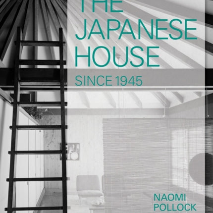 The Japanese House Since 1945