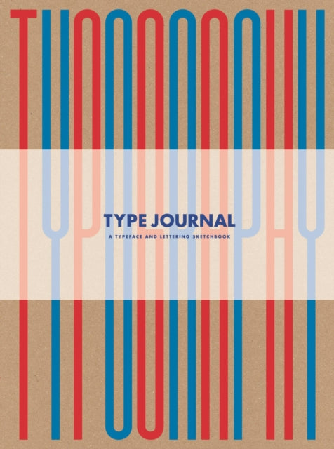 Type Journal A Typeface and Lettering Sketchbook 0 Thames  Hudson Gift