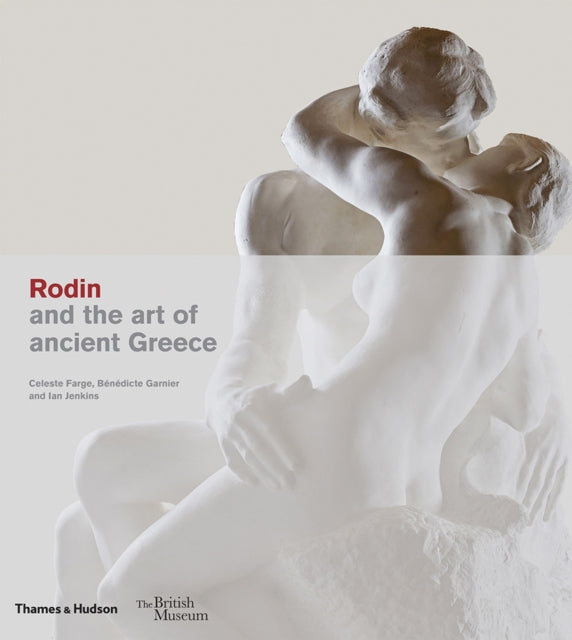 Rodin and the art of ancient Greece British Museum