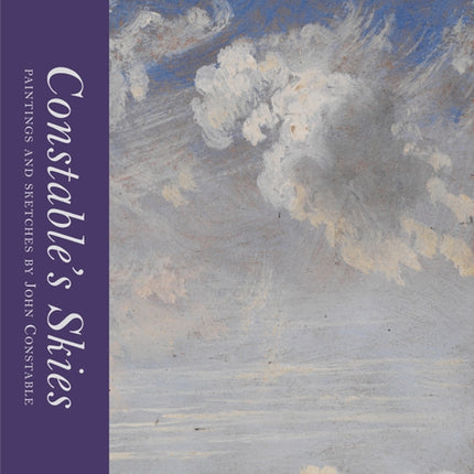 Constable's Skies: Paintings and Sketches by John Constable