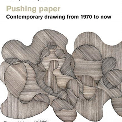 Pushing paper: Contemporary drawing from 1970 to now