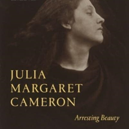 Julia Margaret Cameron – Arresting Beauty (Victoria and Albert Museum)