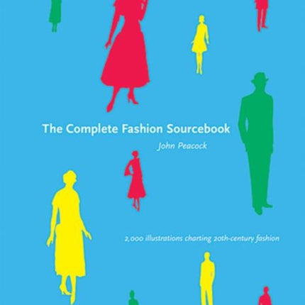 The Complete Fashion Sourcebook: 2,000 Illustrations Charting 20th-Century Fashion