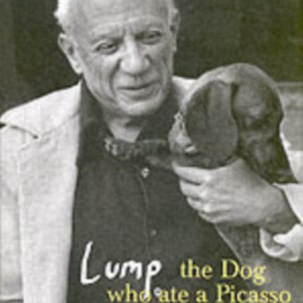 Lump: The Dog who ate a Picasso