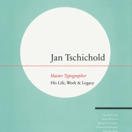 Jan Tschichold - Master Typographer: His Life, Work & Legacy