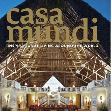 Casa MundiInspirational Living Around the World