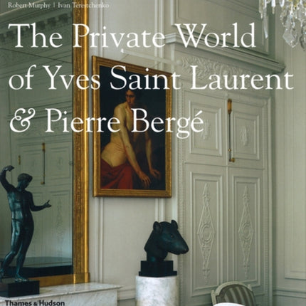 The Private World of Yves Saint Laurent & Pierre Bergé