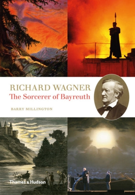 Richard Wagner: The Sorcerer of Bayreuth