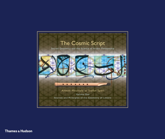 The Cosmic Script: Sacred Geometry and the Science of Arabic Penmanship