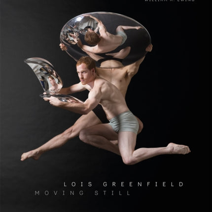 Lois Greenfield: Moving Still