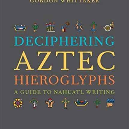 Deciphering Aztec Hieroglyphs: A Guide to Nahuatl Writing