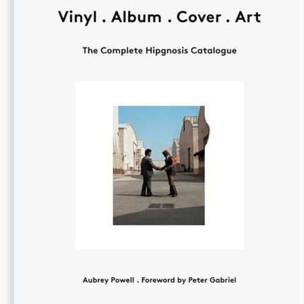 Vinyl . Album . Cover . Art: The Complete Hipgnosis Catalogue