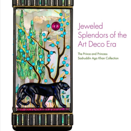 Jeweled Splendours of the Art Deco Era: The Prince and Princess Sadruddin Aga Khan Collection