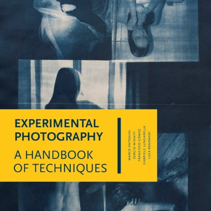 Experimental Photography: A Handbook of Techniques