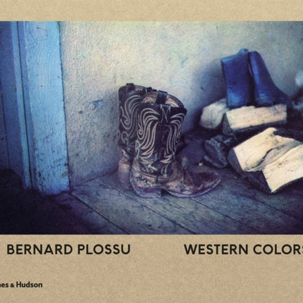 Bernard Plossu: Western Colors