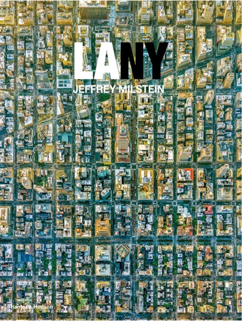 LA NY: Aerial Photographs of Los Angeles and New York