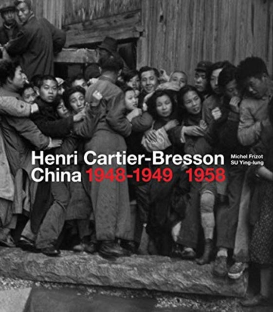 Henri Cartier-Bresson: China 1948–1949, 1958