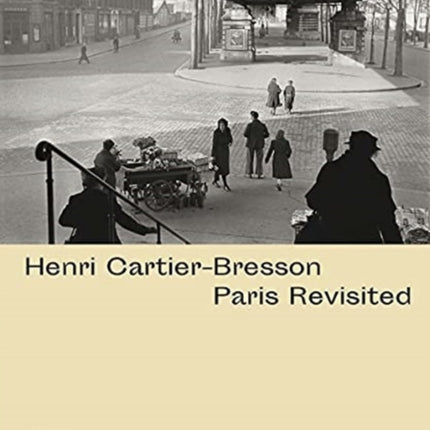 Henri Cartier-Bresson: Paris Revisited