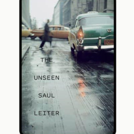 The Unseen Saul Leiter