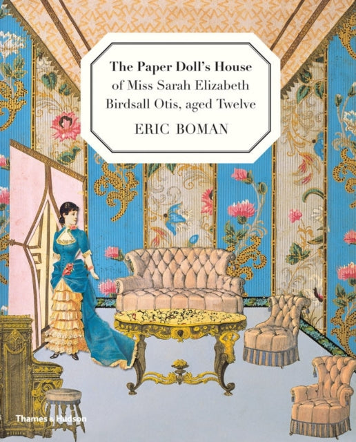 The Paper Dolls House of Miss Sarah Elizabeth Birdsall Otis aged Twelve