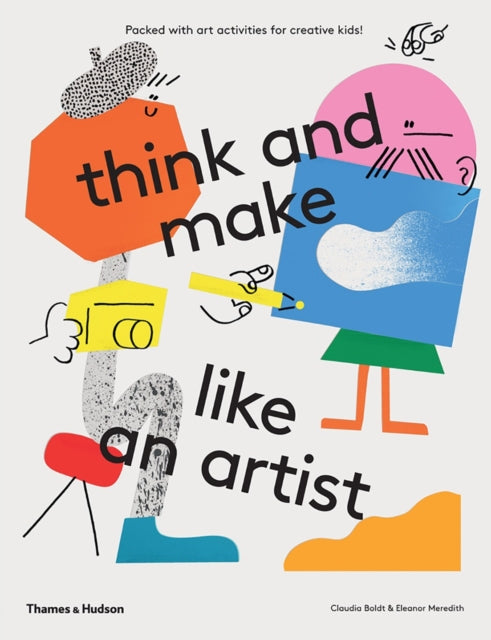 think and make like an artist: Art activities for creative kids!