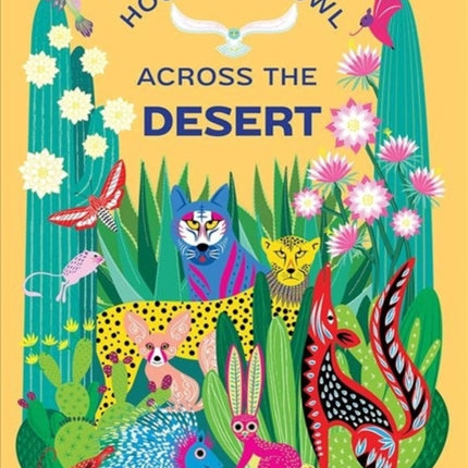 Hoot and Howl across the Desert: Life in the world's driest deserts