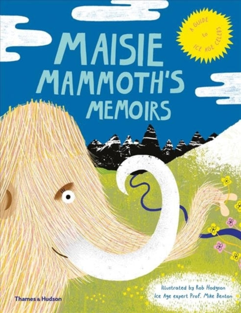 Maisie Mammoth’s Memoirs: A Guide to Ice Age Celebs