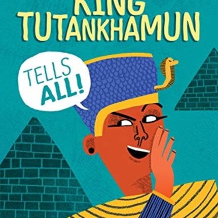 King Tutankhamun Tells All!