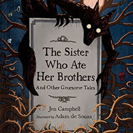 The Sister Who Ate Her Brothers: And Other Gruesome Tales