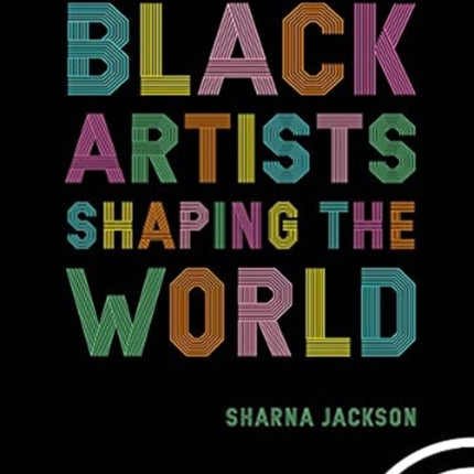 Black Artists Shaping the World