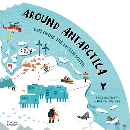 Around Antarctica: Exploring the Frozen South