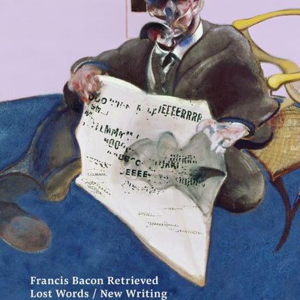 Francis Bacon Retrieved  Lost Words  New Writing