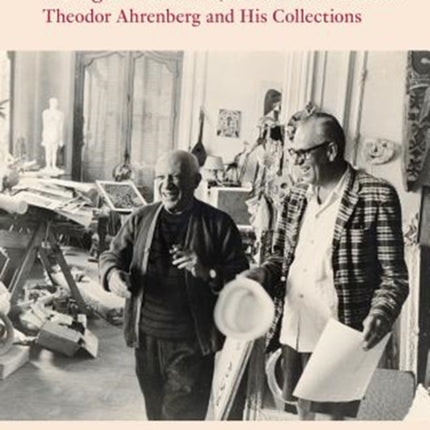 Living with Matisse, Picasso and the New Decade: Theodor Ahrenberg and His Collections