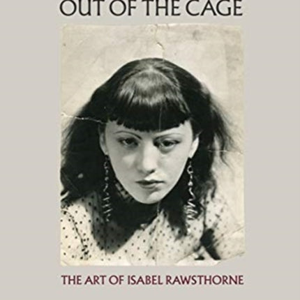 Out of the Cage: The Art of Isabel Rawsthorne