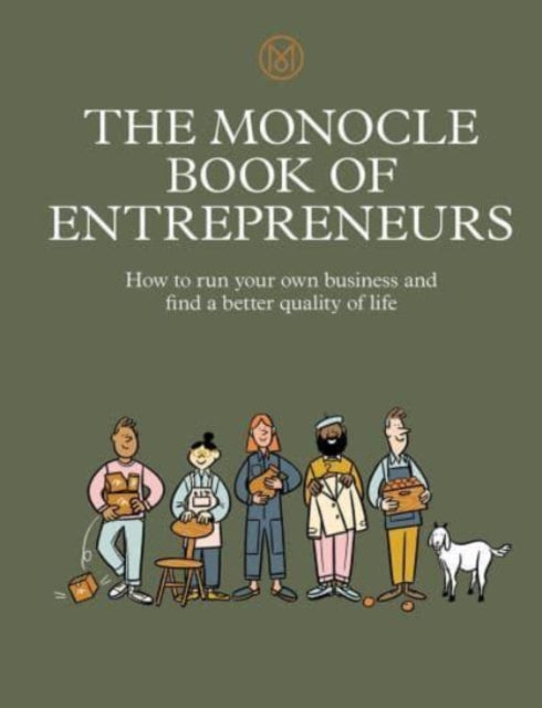 The Monocle Book of Entrepreneurs: How to run your own business and find a better quality of life