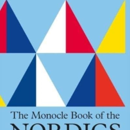 The Monocle Book of the Nordics: An exploration of design, business, food & fashion