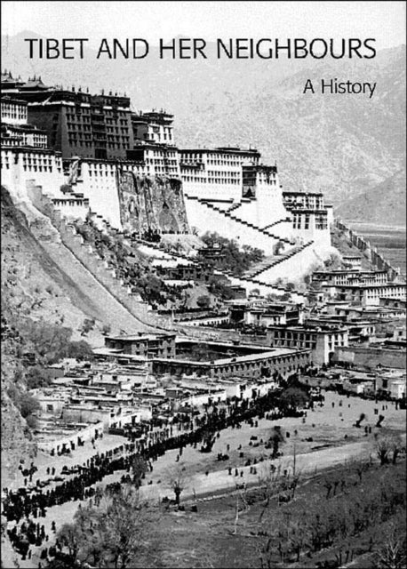 Tibet and Her Neighbours A History