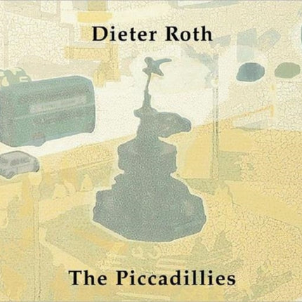 Dieter Roth: The Piccadillies