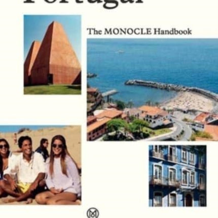 Portugal: The Monocle Handbook: Your guide to the best hotels, restaurants, beaches and design