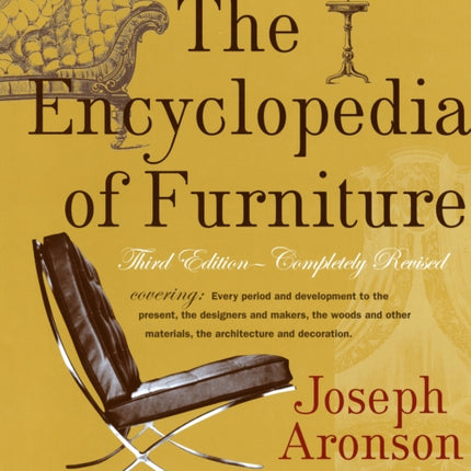 The Encyclopedia of Furniture: Third Edition - Completely Revised