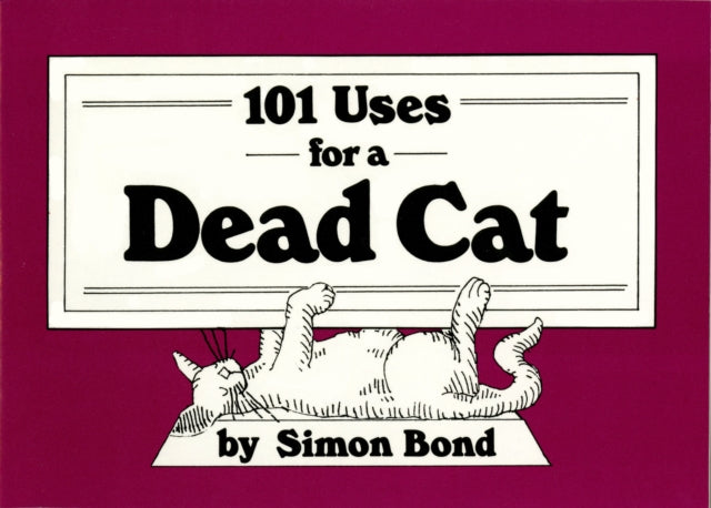 101 Uses for a Dead Cat