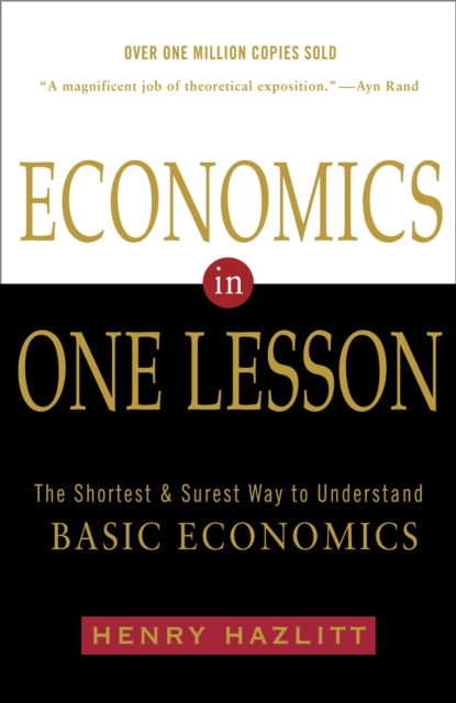 Economics In One Lesson: The Shortest and Surest Way to Understand Basic Economics