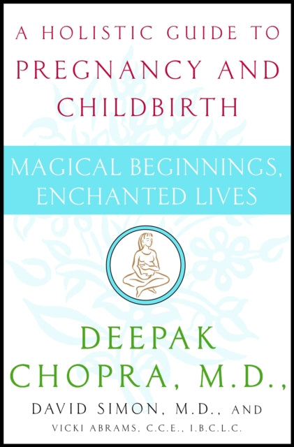 Magical Beginnings, Enchanted Lives: A Holistic Guide to Pregnancy and Childbirth