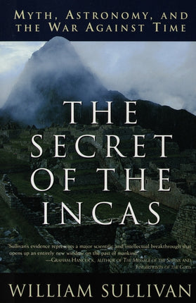 The Secret of the Incas Myth Astronomy and the War Against Time